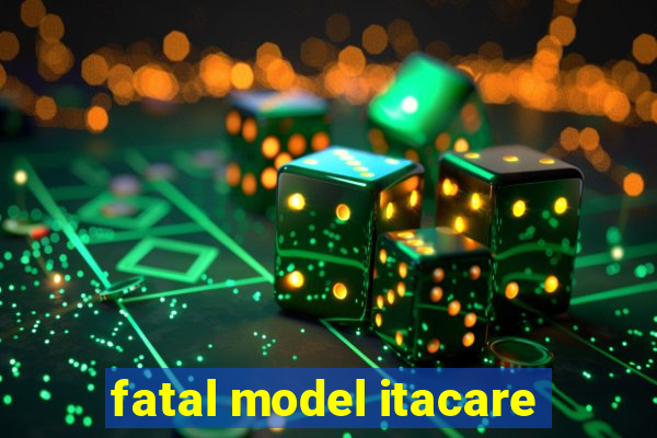 fatal model itacare